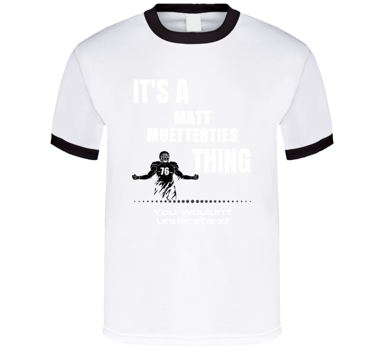 Matt Muetterties Thing You Wouldn't Understand Western Michigan Footba