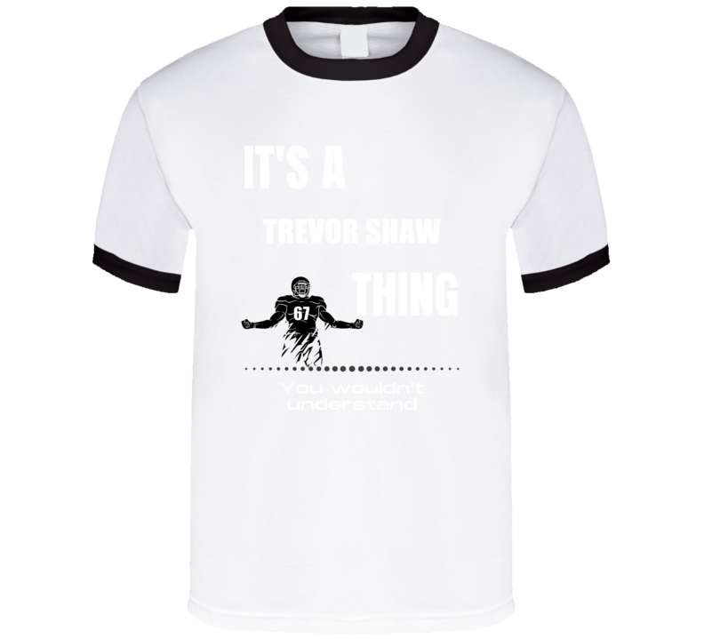 Trevor Shaw Thing You Wouldn't Understand Western Michigan Football Fa Trevor Shaw Thing You Wouldn't Understand Western Michigan Football Fa