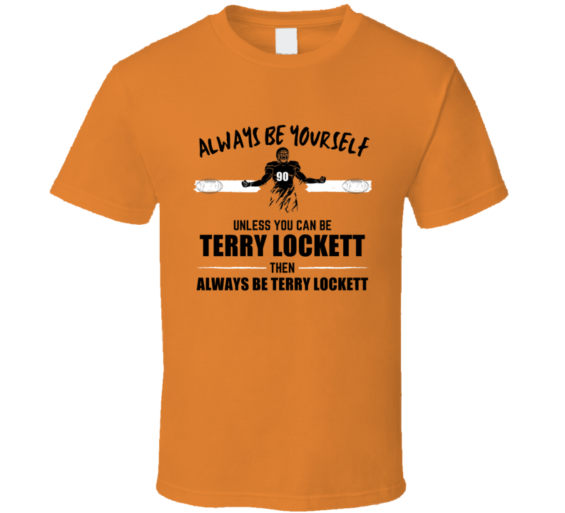 Terry Lockett Always Be Yourself Syracuse Football Fan Present Gift T Terry Lockett Always Be Yourself Syracuse Football Fan Present Gift T
