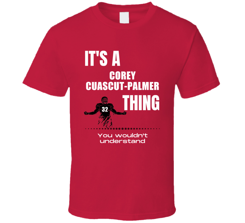 Corey Cuascut-palmer Thing You Wouldn't Understand Temple Football Fan Corey Cuascut-palmer Thing You Wouldn't Understand Temple Football Fan