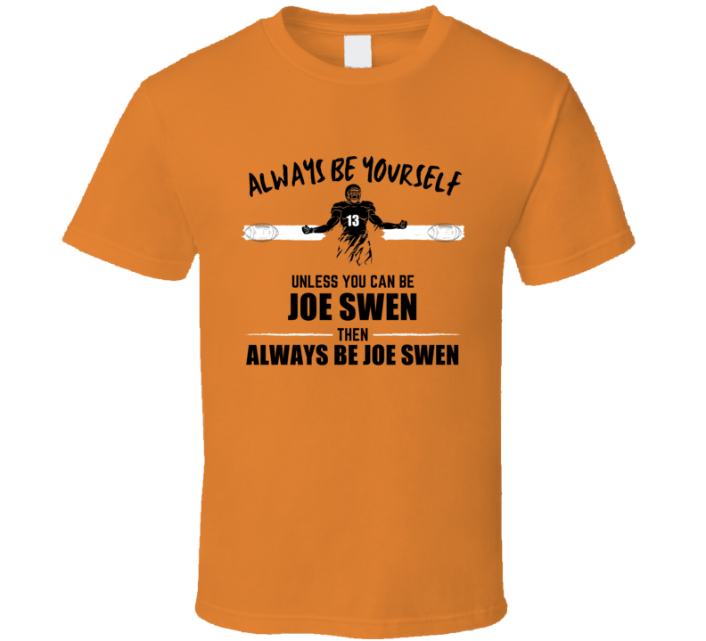 Joe Swen Always Be Yourself Oregon State Football Fan Present Gift T S