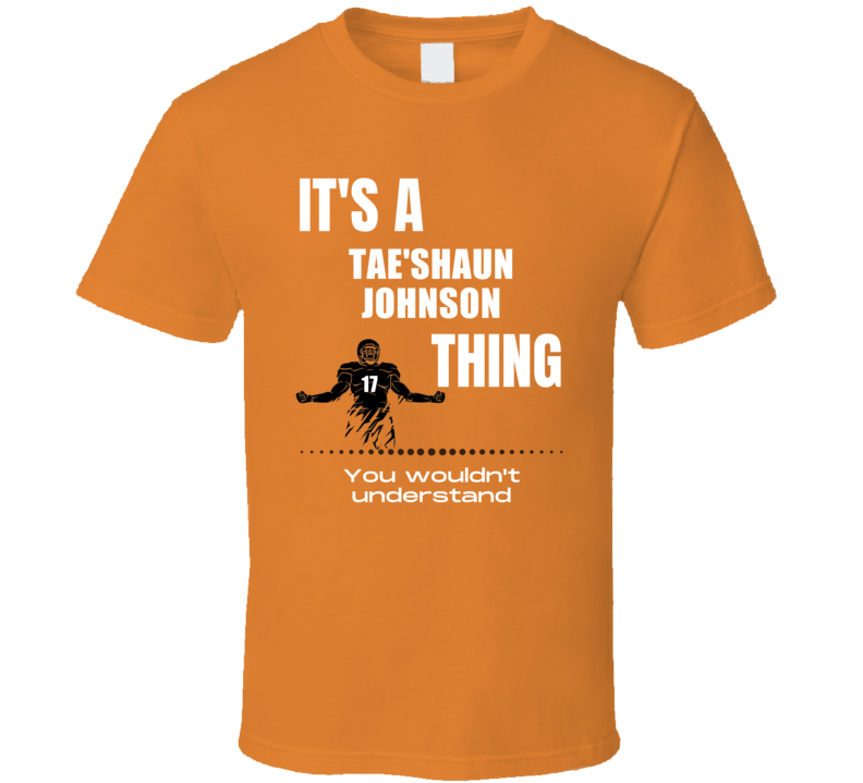 Tae'shaun Johnson Thing You Wouldn't Understand Bowling Football Fan P