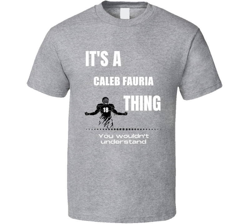 Caleb Fauria Thing You Wouldn't Understand Colorado Football Fan Prese Caleb Fauria Thing You Wouldn't Understand Colorado Football Fan Prese