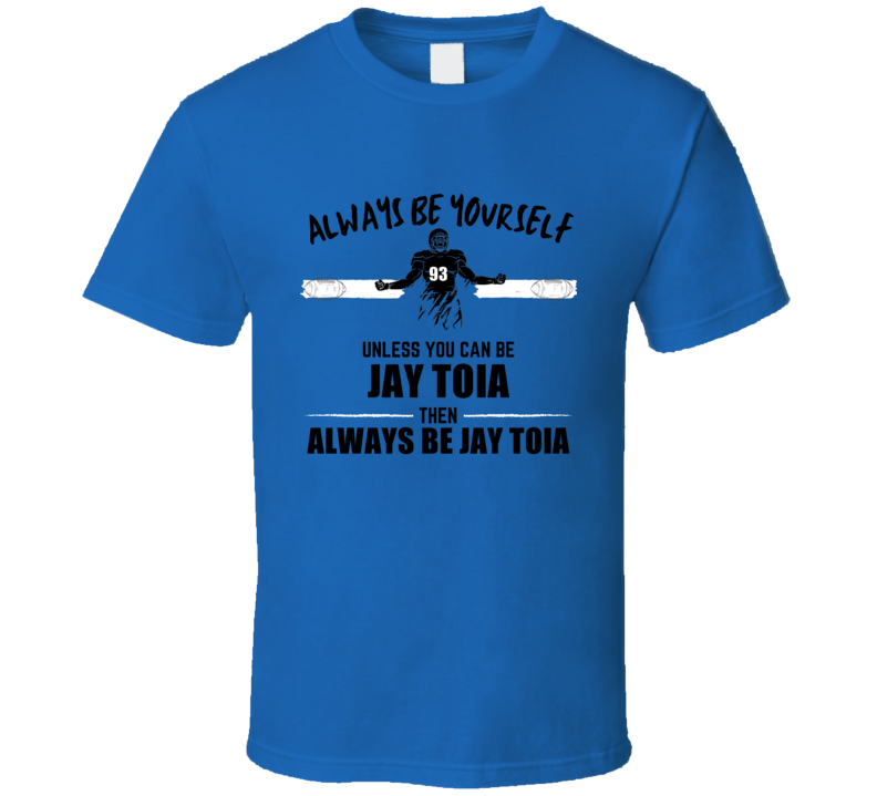 Jay Toia Always Be Yourself Ucla Football Fan Present Gift T Shirt