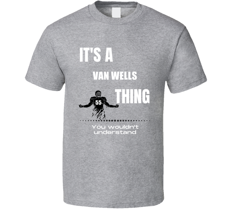 Van Wells Thing You Wouldn't Understand Colorado Football Fan Present 