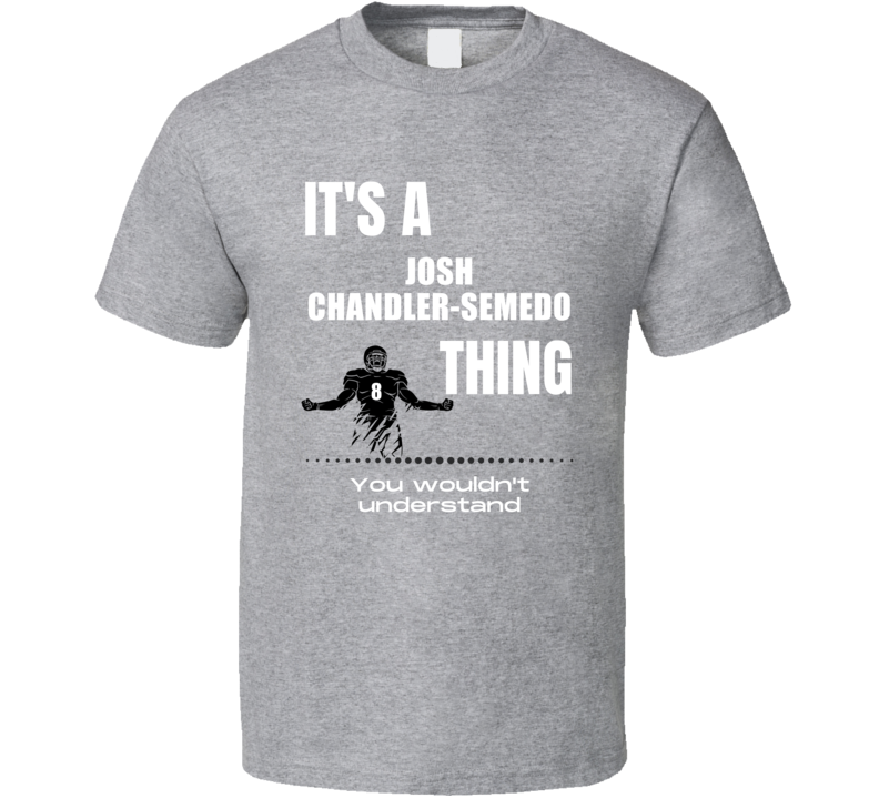 Josh Chandler-semedo Thing You Wouldn't Understand Colorado Football F Josh Chandler-semedo Thing You Wouldn't Understand Colorado Football F