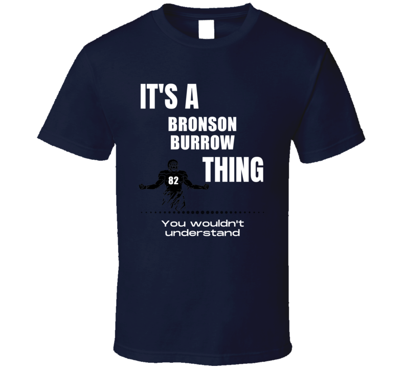 Bronson Burrow Thing You Wouldn't Understand Nevada Football Fan Prese Bronson Burrow Thing You Wouldn't Understand Nevada Football Fan Prese
