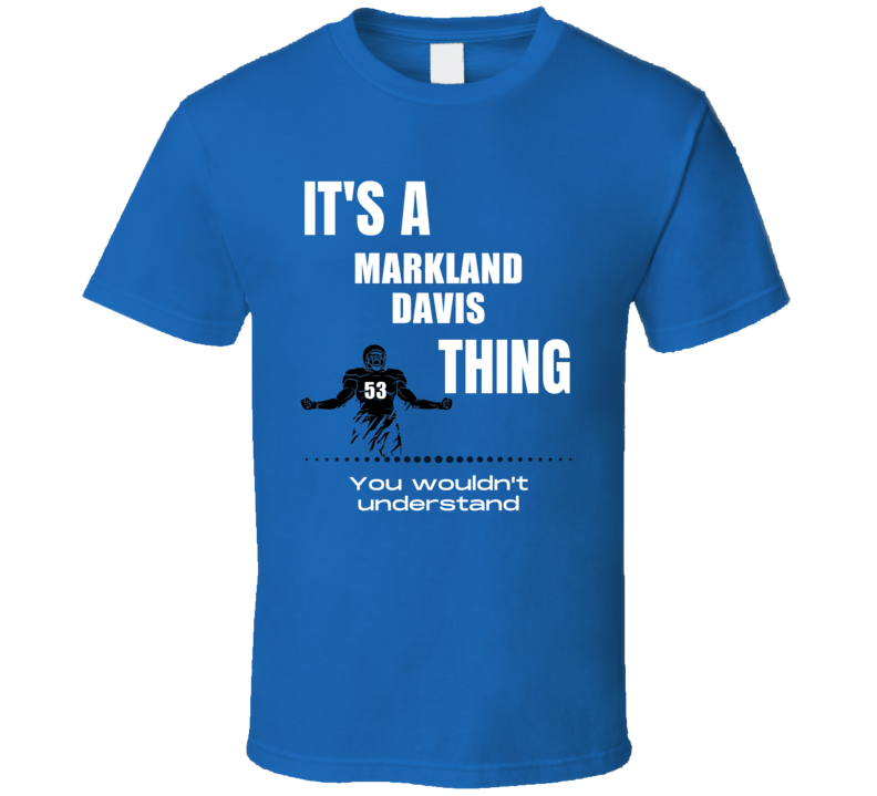 Markland Davis Thing You Wouldn't Understand Georgia State Football Fa Markland Davis Thing You Wouldn't Understand Georgia State Football Fa
