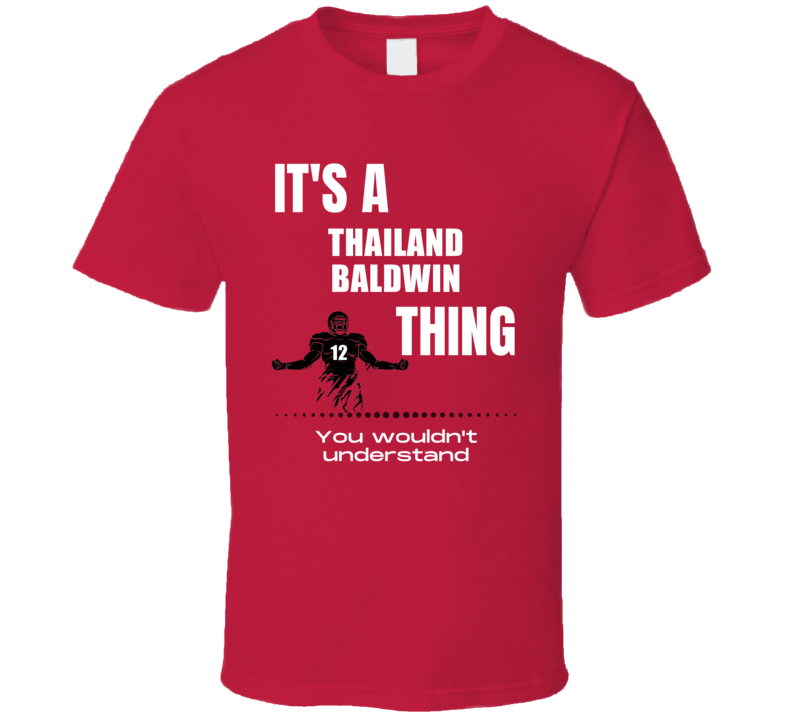 Thailand Baldwin Thing You Wouldn't Understand Ball State Football Fan Thailand Baldwin Thing You Wouldn't Understand Ball State Football Fan
