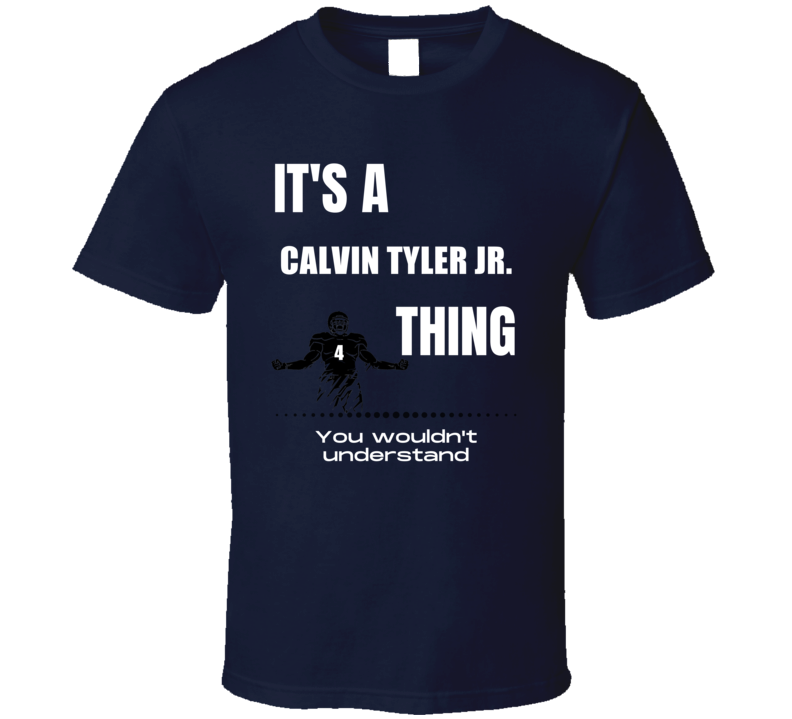 Calvin Tyler Jr Thing You Wouldn't Understand Utah State Football Fan Calvin Tyler Jr Thing You Wouldn't Understand Utah State Football Fan