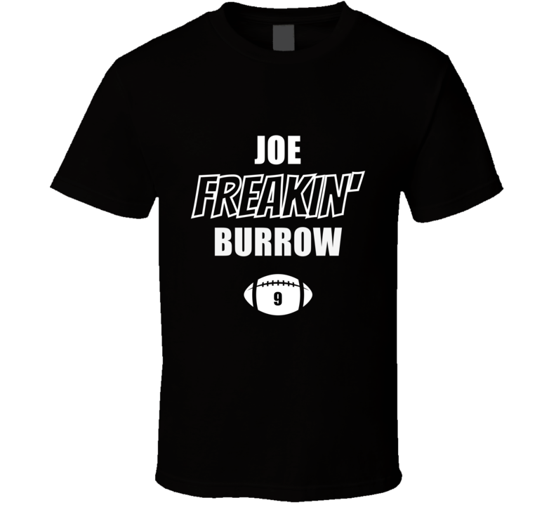 Joe Freakin Burrow Cincinnati Football Fan Present Gift T Shirt