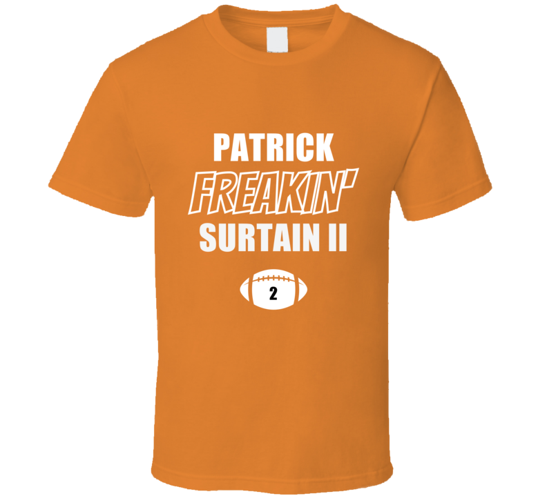 Patrick Freakin Surtain Ii Denver Football Fan Present Gift T Shirt Patrick Freakin Surtain Ii Denver Football Fan Present Gift T Shirt