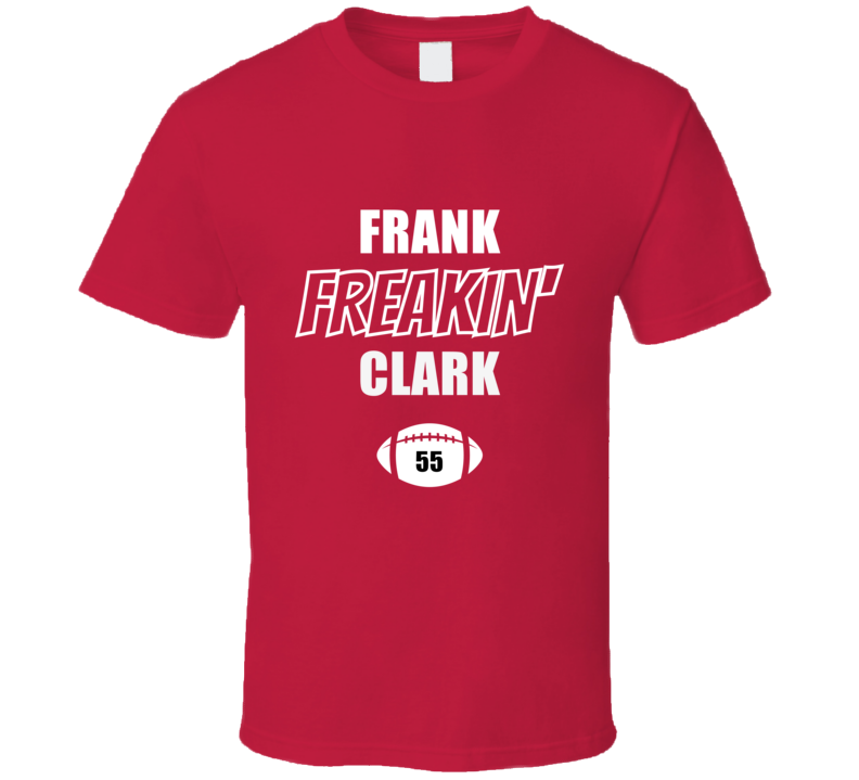 Frank Freakin Clark Kansas City Football Fan Present Gift T Shirt Frank Freakin Clark Kansas City Football Fan Present Gift T Shirt
