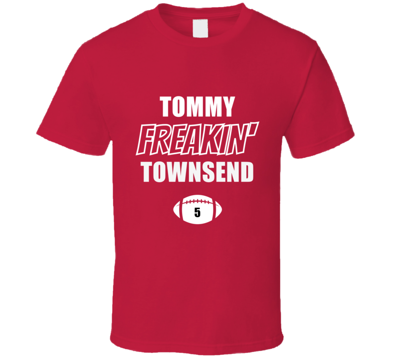 Tommy Freakin Townsend Kansas City Football Fan Present Gift T Shirt Tommy Freakin Townsend Kansas City Football Fan Present Gift T Shirt