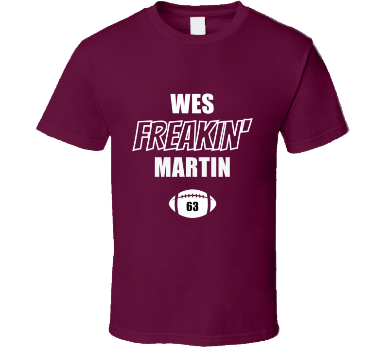 Wes Freakin Martin Washington Football Fan Present Gift T Shirt Wes Freakin Martin Washington Football Fan Present Gift T Shirt
