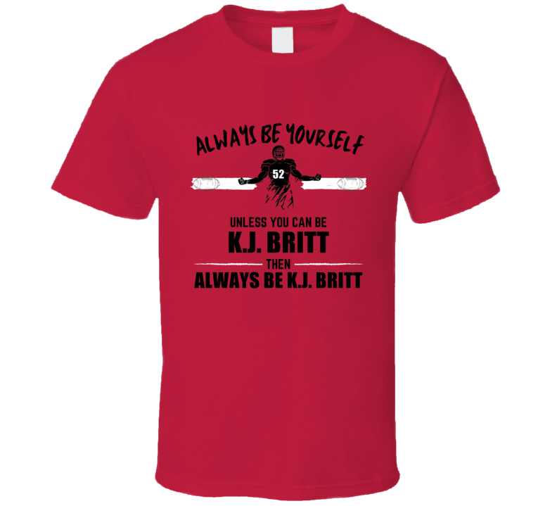 Kj Britt Always Be Yourself Tampa Bay Football Fan Present Gift T Shir Kj Britt Always Be Yourself Tampa Bay Football Fan Present Gift T Shir