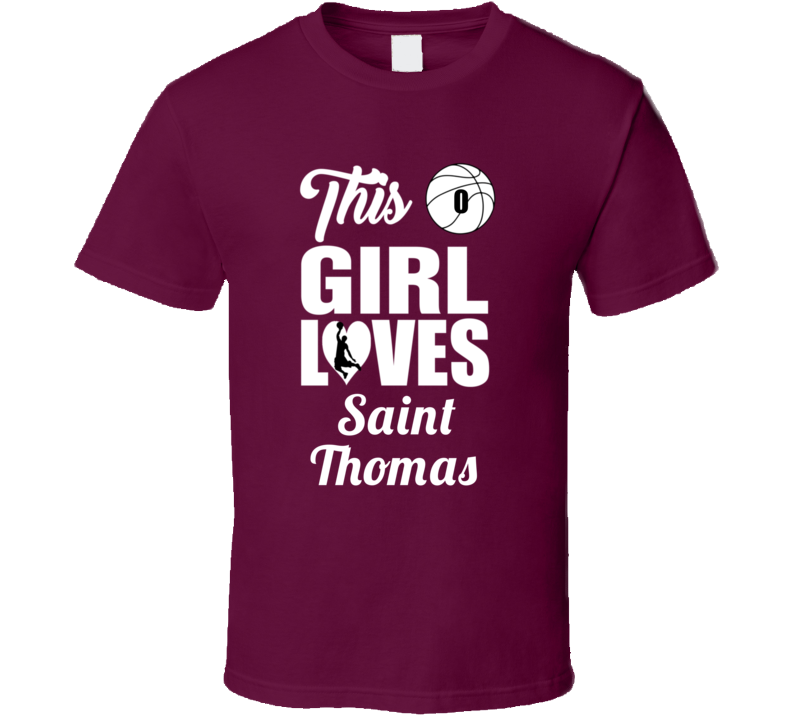 This Girl Loves Saint Thomas Loyola Chicago Basketball Fan Gift T Shir This Girl Loves Saint Thomas Loyola Chicago Basketball Fan Gift T Shir