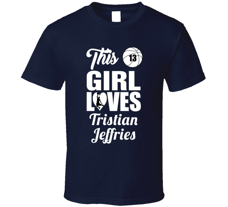 This Girl Loves Tristian Jeffries Robert Morris Basketball Fan Gift T This Girl Loves Tristian Jeffries Robert Morris Basketball Fan Gift T