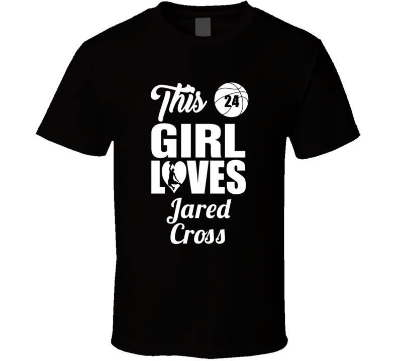 This Girl Loves Jared Cross Army Basketball Fan Gift T Shirt This Girl Loves Jared Cross Army Basketball Fan Gift T Shirt