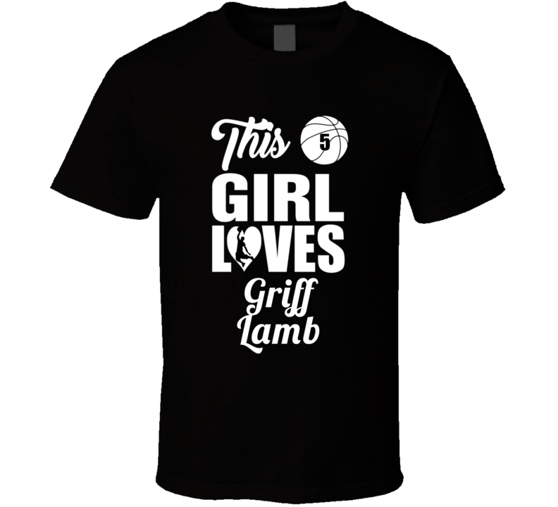 This Girl Loves Griff Lamb Army Basketball Fan Gift T Shirt This Girl Loves Griff Lamb Army Basketball Fan Gift T Shirt
