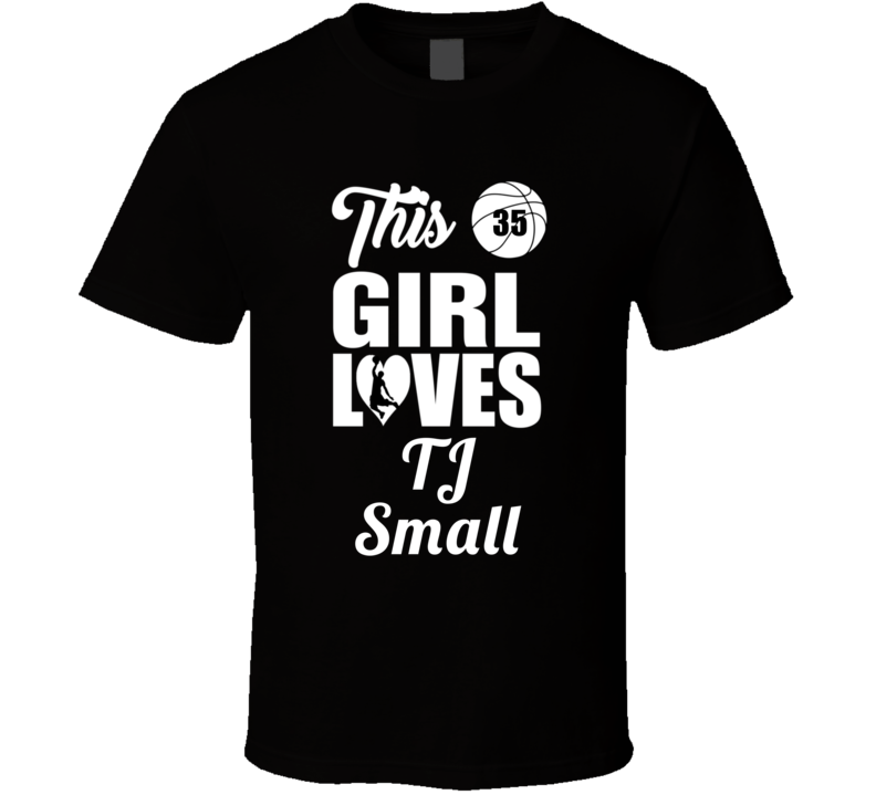 This Girl Loves Tj Small Army Basketball Fan Gift T Shirt This Girl Loves Tj Small Army Basketball Fan Gift T Shirt