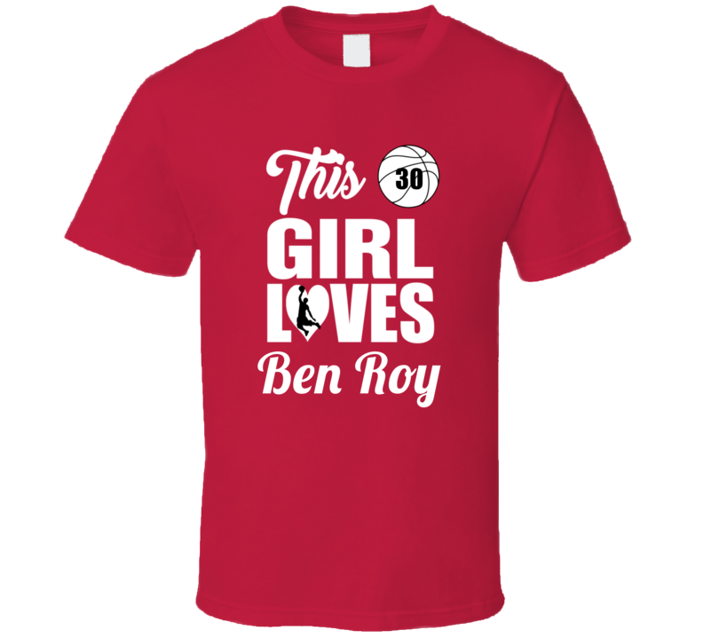 This Girl Loves Ben Roy Boston University Basketball Fan Gift T Shirt This Girl Loves Ben Roy Boston University Basketball Fan Gift T Shirt