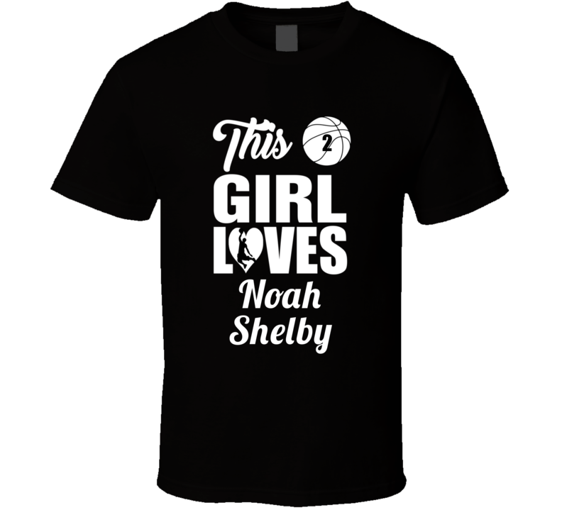 This Girl Loves Noah Shelby Vanderbilt Basketball Fan Gift T Shirt