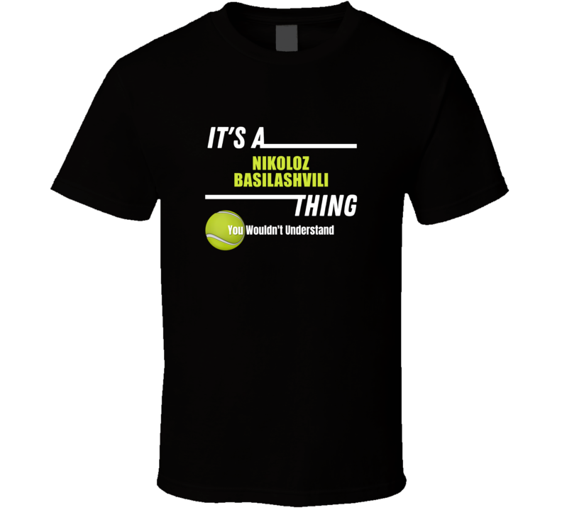 Nikoloz Basilashvili Tennis Player Pro Funny Fan Gift Cool Present T S