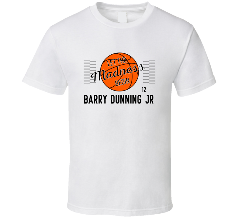 Barry Dunning Jr Let The Madness Begin Arkansas Basketball Fan Gift T Barry Dunning Jr Let The Madness Begin Arkansas Basketball Fan Gift T