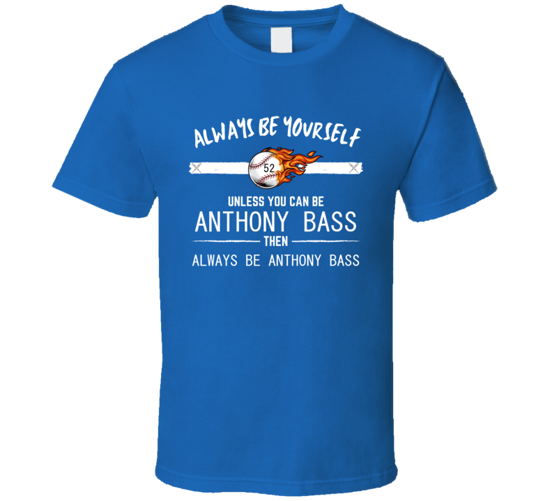 Anthony Bass Always Be Toronto Baseball Fan Funny Gift T Shirt Anthony Bass Always Be Toronto Baseball Fan Funny Gift T Shirt