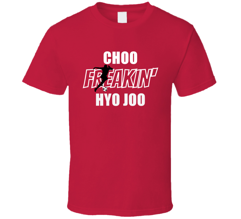 Choo Hyo Joo Freakin South Korea Women World Cup Football Fan Soccer Gift T Shirt