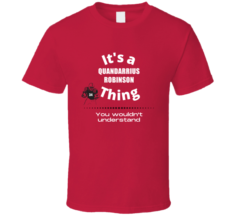 Quandarrius Robinson Thing You Wouldn't Understand Alabama Football Fa
