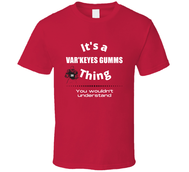 Var'keyes Gumms Thing You Wouldn't Understand Arkansas Football Fan Pr