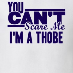 You Cant Scare Me Im A Thobe Last Name T Shirt 10569625