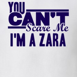 You Cant Scare Me Im A Zara Last Name T Shirt 10587393