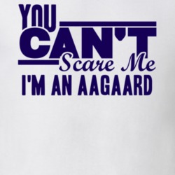 You Cant Scare Me Im An Aagaard Last Name T Shirt 10589182