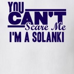 You Cant Scare Me Im A Solanki Last Name T Shirt 10609409