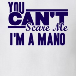 You Cant Scare Me Im A Mano Last Name T Shirt 10610301