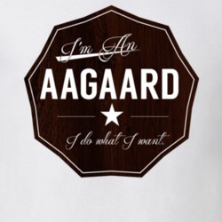 Im An Aagaard I Do What I Want Funny Last Name T Shirt 10929241