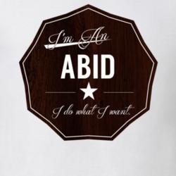 Im An Abid I Do What I Want Funny Last Name T Shirt 10929628