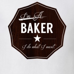 Im A Baker I Do What I Want Funny Last Name T Shirt 10930381
