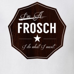 Im A Frosch I Do What I Want Funny Last Name T Shirt 10931487
