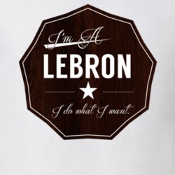 Im A Lebron I Do What I Want Funny Last Name T Shirt 10935691