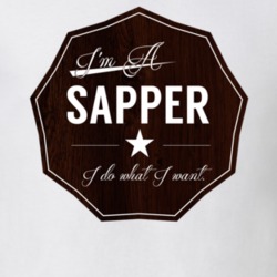 Im A Sapper I Do What I Want Funny Last Name T Shirt 10938232
