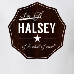 Im A Halsey I Do What I Want Funny Last Name T Shirt 10946806