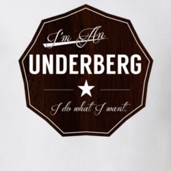 Im An Underberg I Do What I Want Funny Last Name T Shirt 10947389