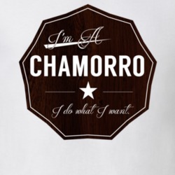 Im A Chamorro I Do What I Want Funny Last Name T Shirt 10954517