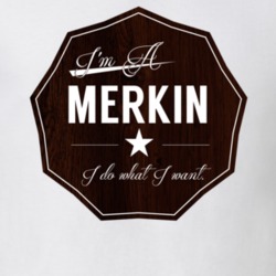 Im A Merkin I Do What I Want Funny Last Name T Shirt 10956727