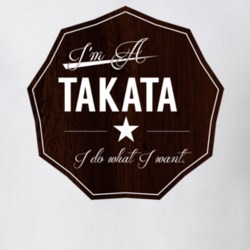 Im A Takata I Do What I Want Funny Last Name T Shirt 10959041