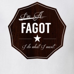 Im A Fagot I Do What I Want Funny Last Name T Shirt 10973597